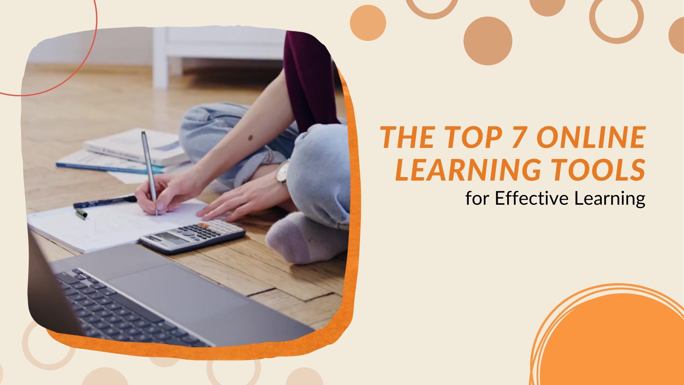 The Top 7 Online Learning Tools for Effective Learning